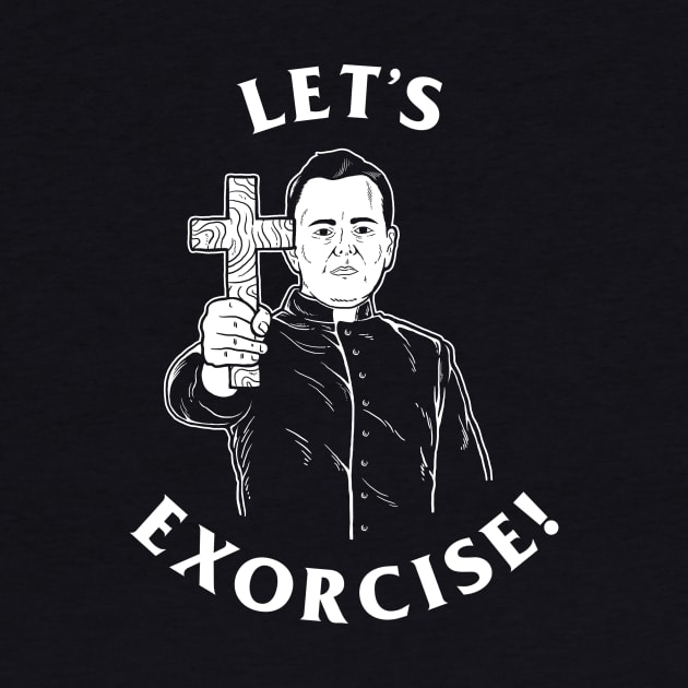 Let's Exorcise by dumbshirts